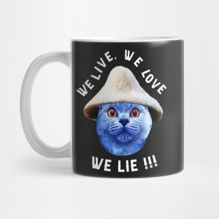 Mushroom Cat Smurf, We Live We Love We Lie, The Smurf Cat Meme, Tiktok Smurf  Meme, We Live We Love We Lie Mug